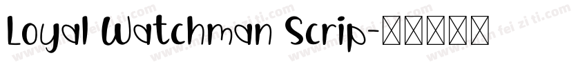 Loyal Watchman Scrip字体转换